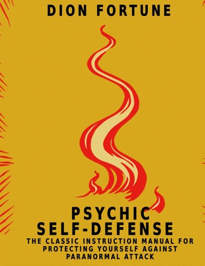 Psychic Self-Defense, Dion Fortune - Gebonden - 9781684116003