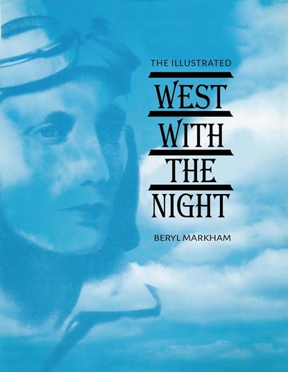The Illustrated West With the Night, Beryl Markham - Paperback - 9781684116515