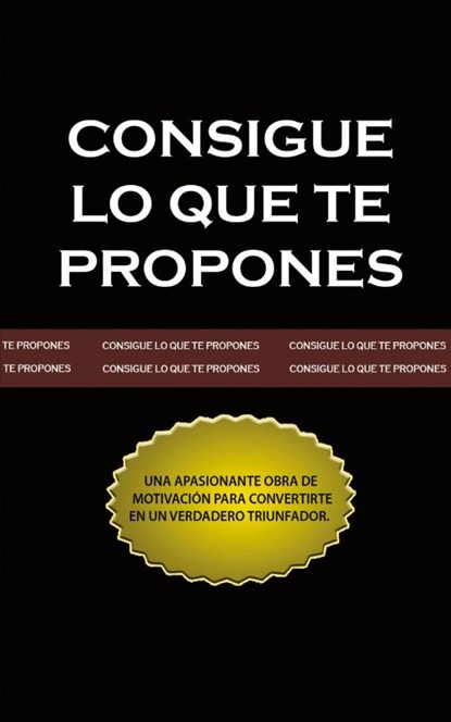 Consigue lo que te Propones (The Go-Getter, Spanish Edition), Peter B Kyne - Paperback - 9781684116850