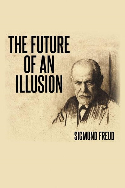 The Future of an Illusion, Sigmund Freud - Paperback - 9781684117086