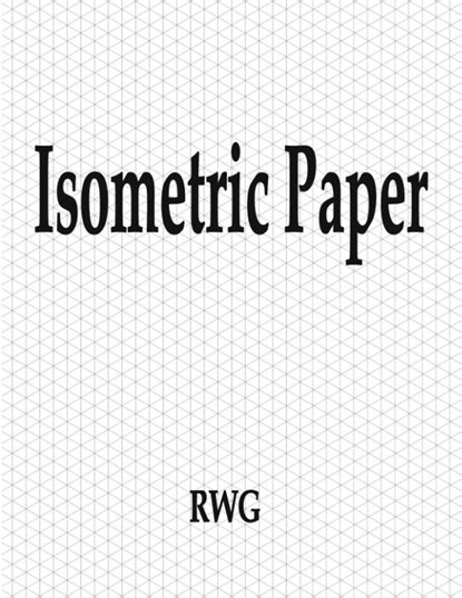 Isometric Paper, Rwg - Paperback - 9781684118243