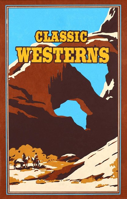 Classic Westerns, Owen Wister ; Willa Cather ; Zane Grey ; Max Brand - Gebonden - 9781684120970