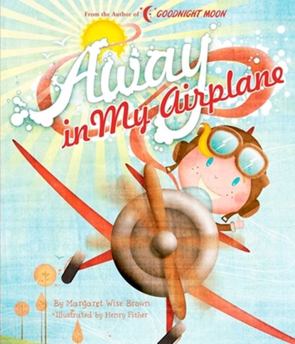 Away in My Airplane, Margaret Wise Brown - Gebonden - 9781684127535