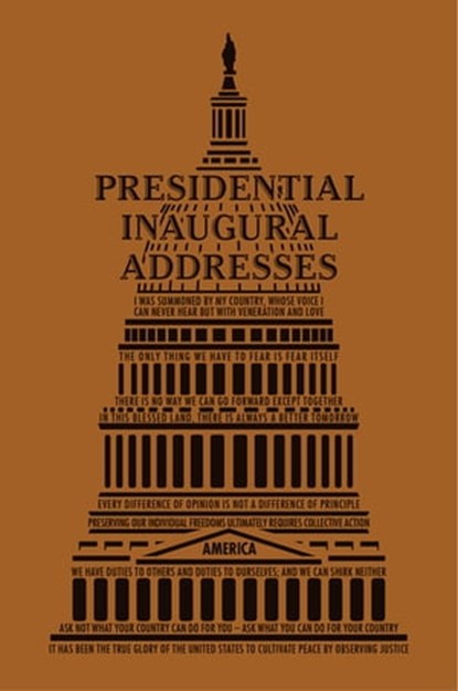 Presidential Inaugural Addresses, Editors of Canterbury Classics - Ebook - 9781684127740