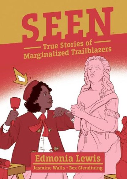 Seen: Edmonia Lewis, Jasmine Walls - Paperback - 9781684156344