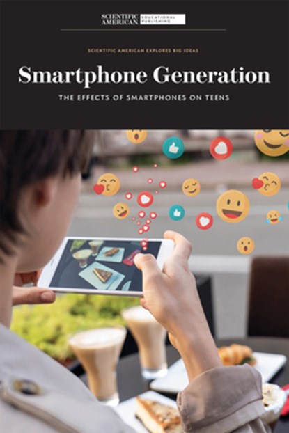 Smartphone Generation: The Effects of Smartphones on Teens, Scientific American Editors - Paperback - 9781684169276