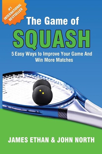 The Game of Squash, John North ; James Ethan - Paperback - 9781684187683