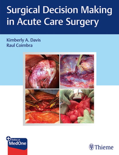 Surgical Decision Making in Acute Care Surgery, Kimberly A. Davis ; Raul Coimbra - Gebonden - 9781684200580