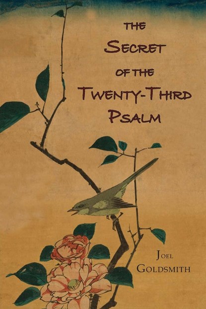 The Secret of the Twenty-Third Psalm, Joel S. Goldsmith - Paperback - 9781684222353