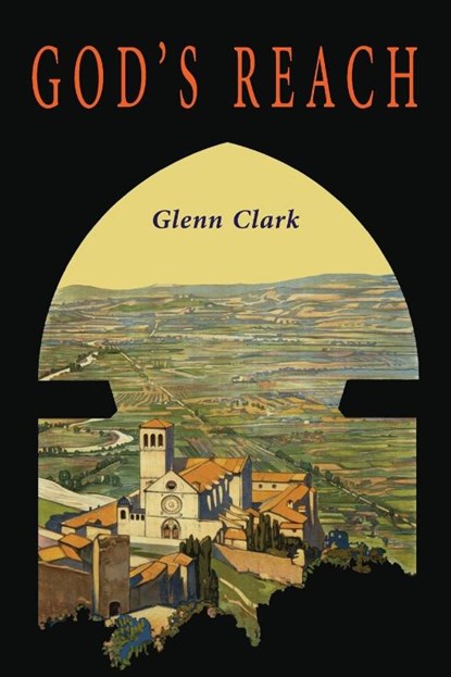 God's Reach, Glenn Clark - Paperback - 9781684225804