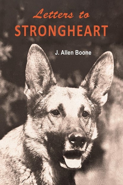 Letters to Strongheart, J. Allen Boone - Paperback - 9781684226856