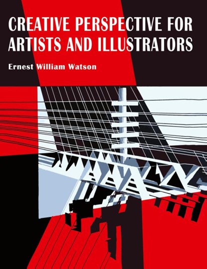 Creative Perspective for Artists and Illustrators, Ernest W. Watson - Paperback - 9781684226917