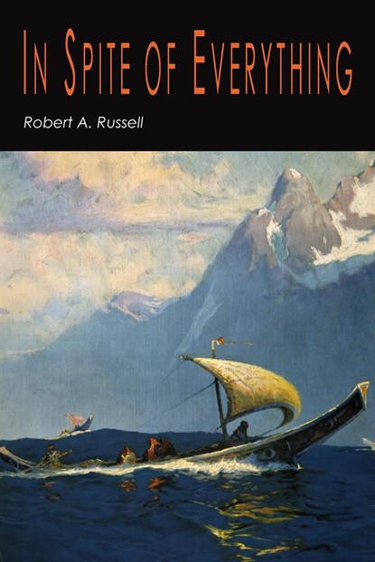 In Spite of Everything, Robert A. Russell ;  Robert Russell - Paperback - 9781684227143