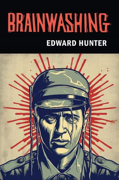 Brainwashing, Edward Hunter - Paperback - 9781684228621