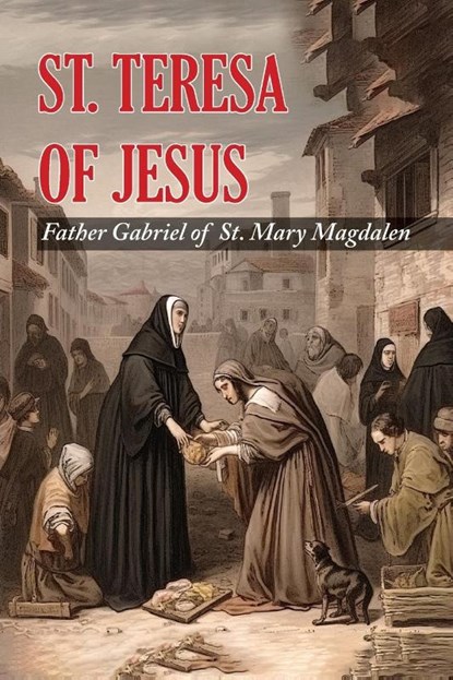 St. Teresa of Jesus, Father Gabriel of St Mary Magdalen - Paperback - 9781684228669