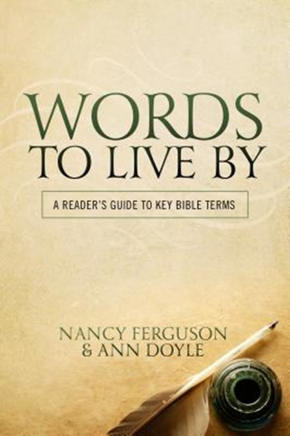 Words to Live by: A Reader's Guide to Key Bible Terms, Nancy Ferguson - Paperback - 9781684260300