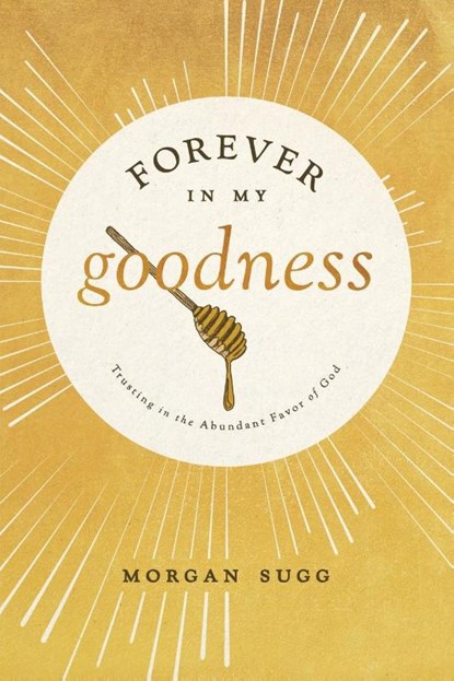 Forever in My Goodness, Morgan Sugg - Paperback - 9781684261215
