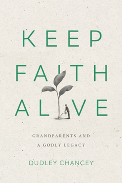 Keep Faith Alive, Dudley Chancey - Paperback - 9781684262229