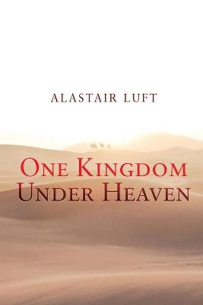 One Kingdom Under Heaven, LUFT,  Alastair - Paperback - 9781684336975