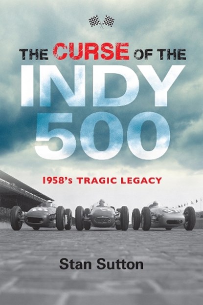 The Curse of the Indy 500, Stan Sutton - Paperback - 9781684350001