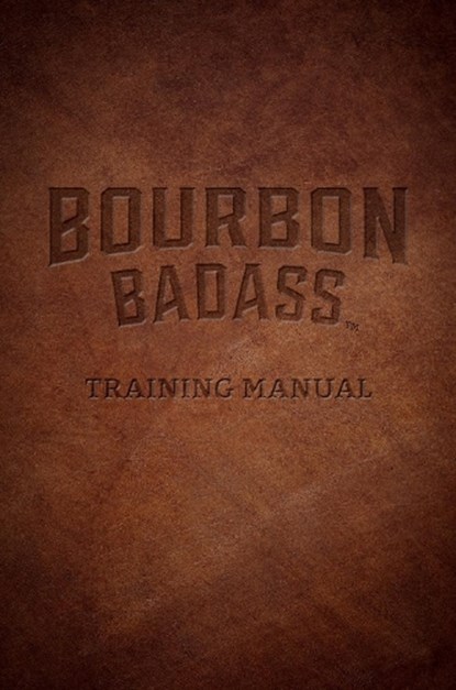 Bourbon Badass Training Manual, RUFFENACH,  Fred - Paperback - 9781684350049