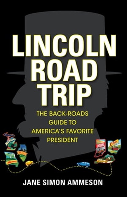 Lincoln Road Trip, Jane Simon Ammeson - Ebook - 9781684350636