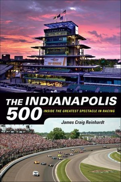 The Indianapolis 500, James Craig Reinhardt - Ebook - 9781684350759