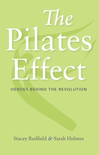 The Pilates Effect, Stacey Redfield ; Sarah Holmes - Ebook - 9781684350872