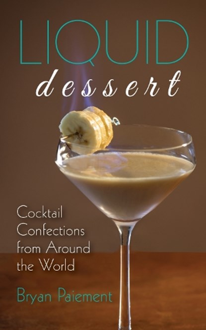 Liquid Dessert, Bryan Paiement - Gebonden - 9781684352111