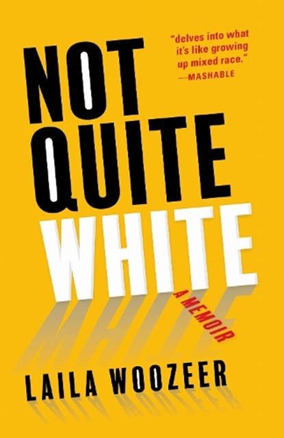 Not Quite White: A Memoir, Laila Woozeer - Paperback - 9781684352272