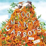 Too Many Carrots - Katy Hudson - 9781684360055