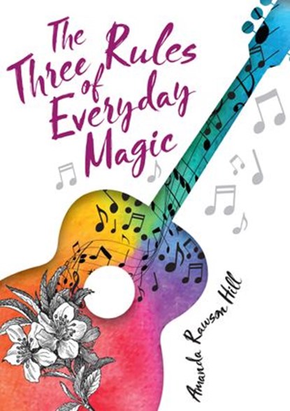 The Three Rules of Everyday Magic, Amanda Rawson Hill - Ebook - 9781684371495