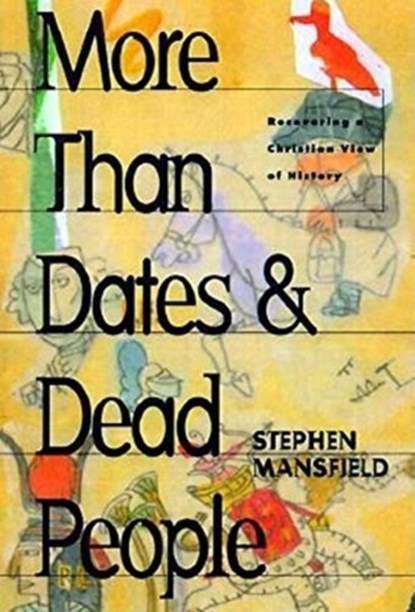 More Than Dates and Dead People, Stephen Mansfield - Gebonden - 9781684421350