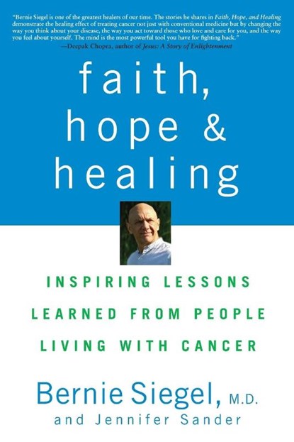 Faith, Hope and Healing, Bernie Siegel ; Jennifer Sander - Paperback - 9781684422043