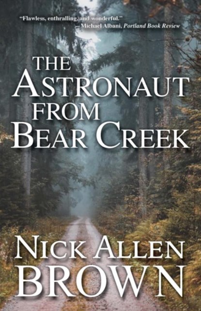 The Astronaut from Bear Creek, Nick Allen Brown - Paperback - 9781684424290