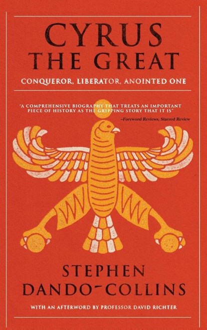 Cyrus The Great, Stephen Dando-Collins - Gebonden - 9781684424382