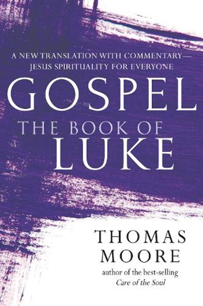 Gospel—The Book of Luke, Thomas Moore - Paperback - 9781684425273