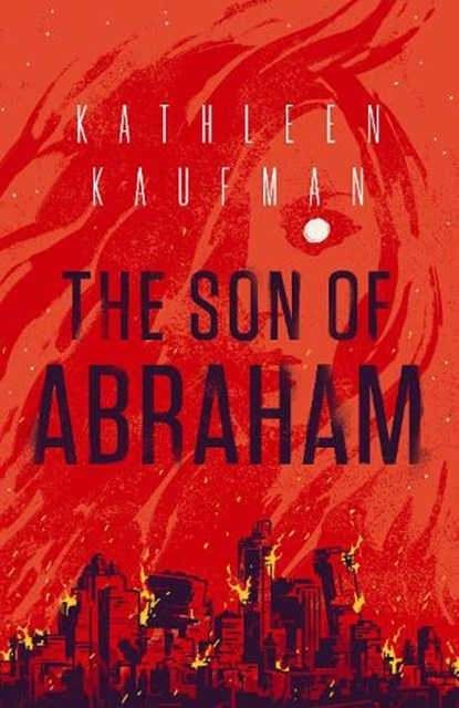 The Son of Abraham, Kathleen Kaufman - Paperback - 9781684425389