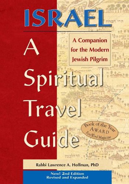 Israel—A Spiritual Travel Guide (2nd Edition), Rabbi Lawrence A. Hoffman - Paperback - 9781684429301