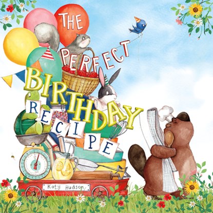 The Perfect Birthday Recipe, Katy Hudson - Gebonden - 9781684460373