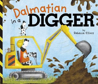 Dalmatian in a Digger, Rebecca Elliott - Gebonden - 9781684460946