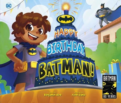HAPPY BIRTHDAY BATMAN, Benjamin Bird - Gebonden - 9781684461066