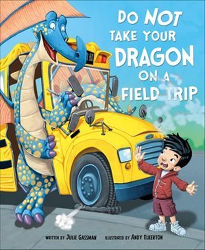 Do Not Take Your Dragon on a Field Trip, Julie Gassman - Ebook - 9781684461189
