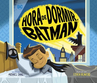 SPA-HORA DE DORMIR BATMAN, Ethen Beavers - Gebonden - 9781684466689