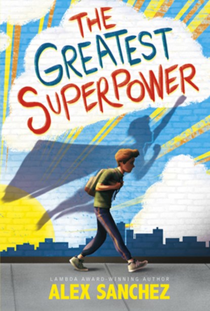 The Greatest Superpower, Alex Sanchez - Paperback - 9781684468171