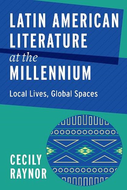 Latin American Literature at the Millennium, Cecily Raynor - Gebonden - 9781684482573