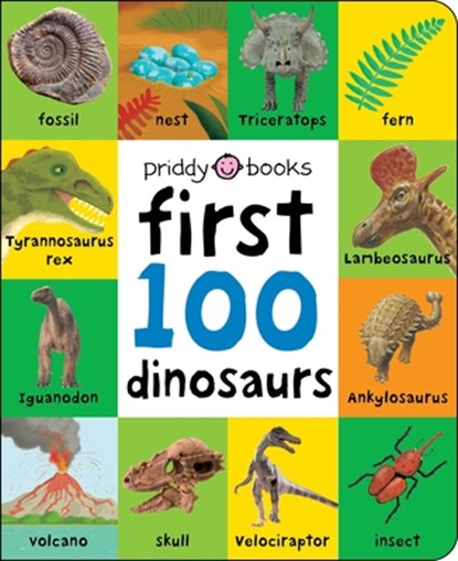 First 100 Dinosaurs: A Padded Book--Perfect for Little Hands to Hold, Roger Priddy - Gebonden - 9781684491452