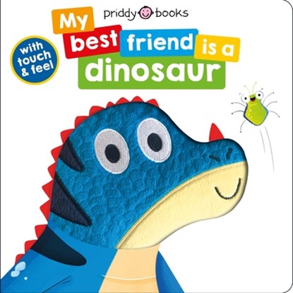 My Best Friend: Is a Dinosaur, Roger Priddy - Gebonden - 9781684491735