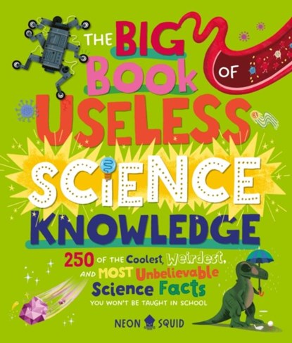 The Big Book of Useless Science Knowledge, Hannah Li - Gebonden - 9781684493777