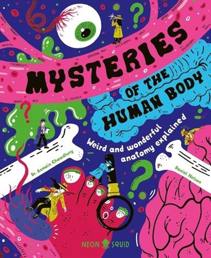 Mysteries of the Human Body: Weird and Wonderful Anatomy Explained, Azmain Chowdhury - Gebonden - 9781684495047